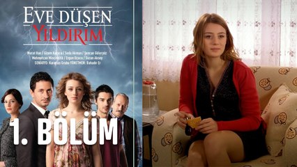 Eve Düşen Yıldırım 1. Bölüm