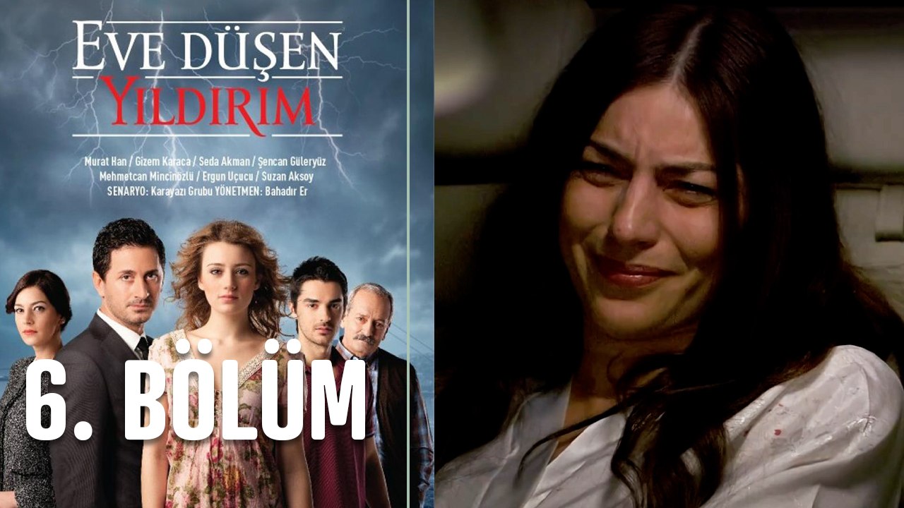 Eve Düşen Yıldırım 6. Bölüm