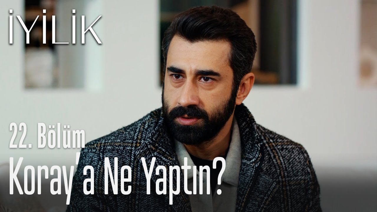Koray'a ne yaptın? - İyilik 22. Bölüm
