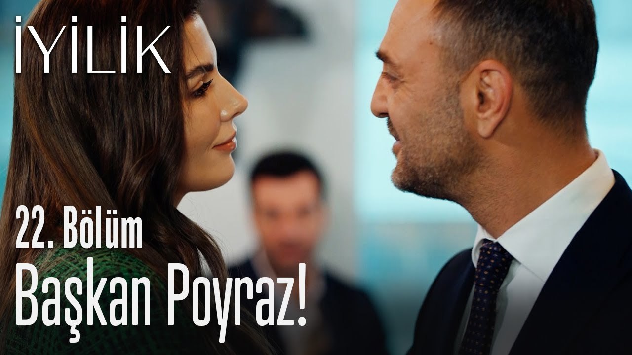 Başkan belirleniyor! - İyilik 22. Bölüm