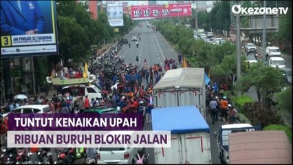 Tải video: Tuntut Kenaikan Upah, Ribuan Buruh Blokir Jalan Utama di Bekasi