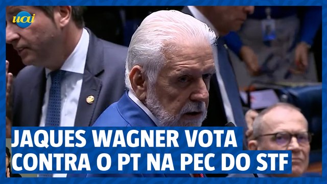 Jaques Wagner vota contra o PT na PEC do STF