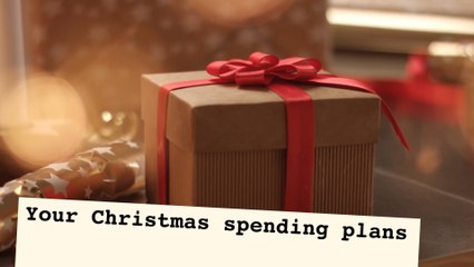 Cost of Living at Christmas: Your spending plans