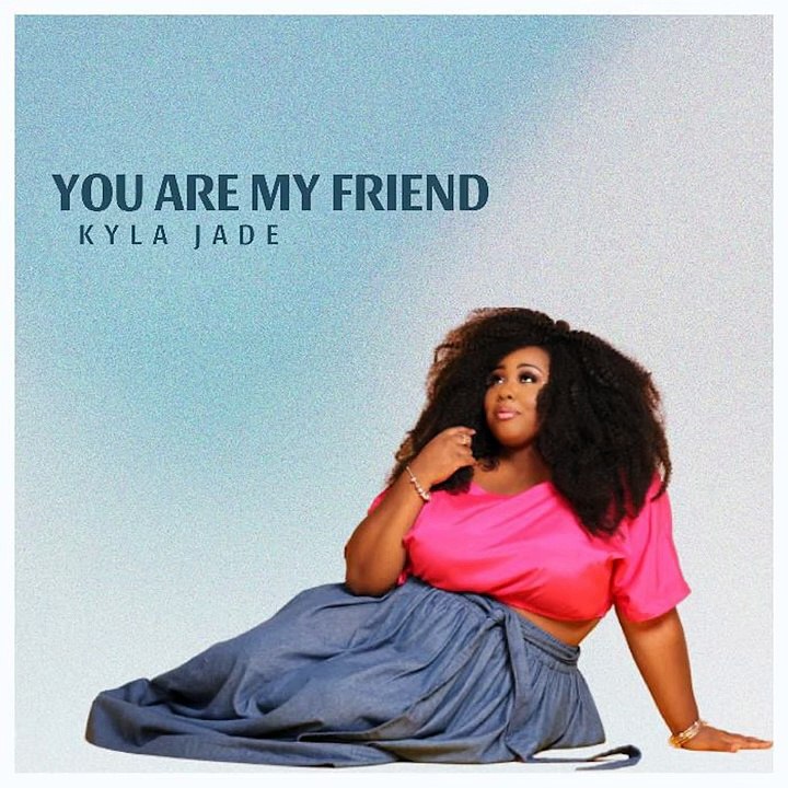 Kyla Jade - You Are My Friend (Patti LaBelle) Studio Version