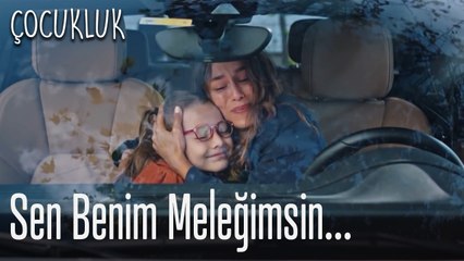 Sen benim meleğimsin... - Çocukluk
