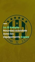 La JS Kabylie : Nouveau scandale avec les équipements Kappa
