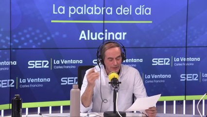 ALUCINAR | La palabra del día de Isaías Lafuente