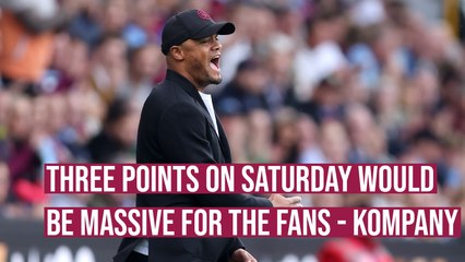 Three points would be massive for the fans - Vincent Kompany