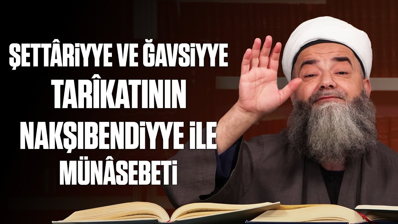 Şettâriyye Tarîkatı ve Ğavsiyye Tarîkatı Hangi Cihetten Nakşibendiyye’nin Şu'besidirler?