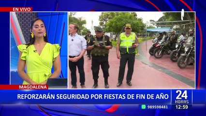 Magdalena: refuerzan seguridad por fiestas de fin de año