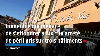 Immeuble qui menace de s'effondrer à Aix : un arrêté de péril pris sur trois bâtiments