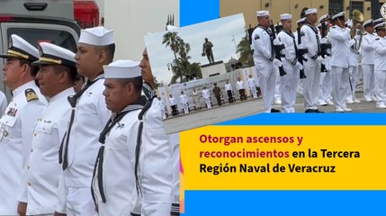 Otorgan ascensos y reconocimientos en la Tercera Región Naval de Veracruz