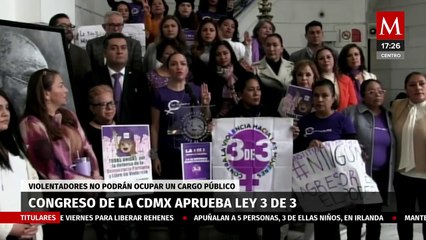 Congreso de CdMx aprueba la Ley 3 de 3 contra la violencia de género