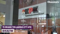 KPK Gelar OTT di Kalimantan Timur, 11 Orang Diamankan dengan Barang Bukti Uang Tunai