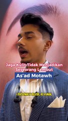 Jaga Kulit Tidak Menjadikan Seseorang Lembut - As’ad Motawh