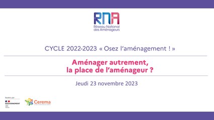 RNA 23 novembre 2023 - Matinée - Cycle 2022 - 2023 - Osez l'aménagement ! « Aménager autrement, la place de l’aménageur » - Les Salons Hoche