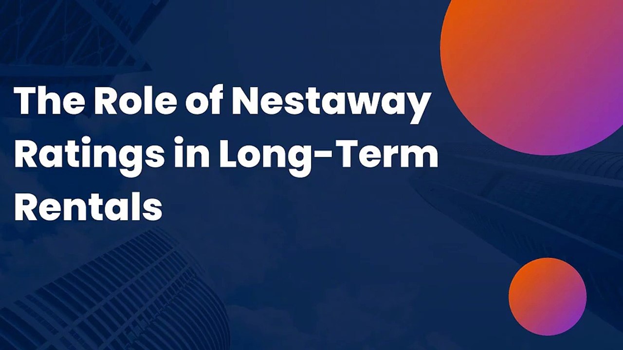 The Role of Nestaway Ratings in Long-Term Rentals