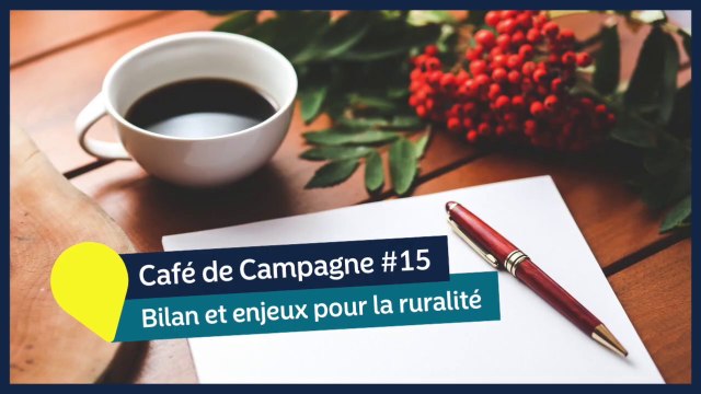 Café de Campagne #15 BILAN ET ENJEUX DE LA RURALITÉ EN 2022