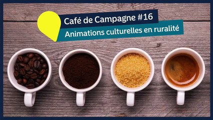 Café de Campagne #16 ANIMATIONS CULTURELLES