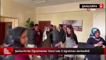 Şanlıurfa’da Öğretmenler Günü'nde 3 öğretmen darbedildi