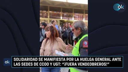 Solidaridad se manifiesta por la huelga general ante las sedes de CCOO y UGT ¡Fuera vendeobreros!