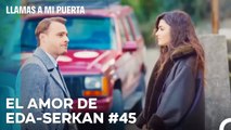 El Amor De #EdSer De Principio A Fin (45ª Parte) - Llamas A Mi Puerta