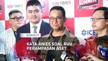 Kata Anies Soal RUU Perampasan Aset: Yuk Masyarakat Dukung Partai untuk Sahkan