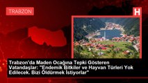 Trabzon'da Maden Ocağına Tepki Gösteren Vatandaşlar: 