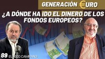 Generación Euro #89: ¿A dónde ha ido el dinero de los fondos europeos_ ¿Quién se lo ha llevado_