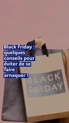 Black Friday : quelques conseils pour éviter de se faire arnaquer !