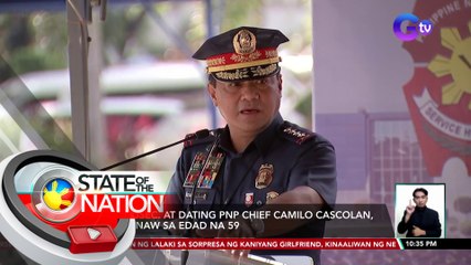 DOH Usec. at dating PNP Chief Camilo Cascolan, pumanaw sa edad na 59 | SONA