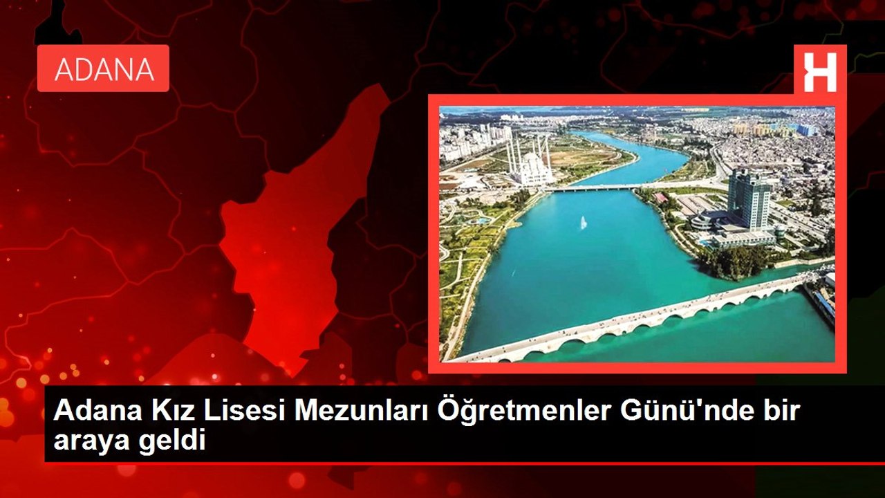 Adana Kız Lisesi Mezunları Öğretmenler Günü'nde bir araya geldi
