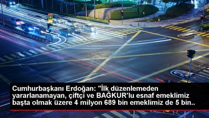 İSTANBUL-(GENİŞ HABER)-ERDOĞAN: 4 MİLYON 689 BİN EMEKLİ DE TEK SEFERLİK 5 BİN LİRA ÖDEMEDEN FAYDALANACAK