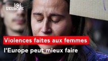 Ici l'Europe - Violences faites aux femmes : l'Union européenne peut mieux faire