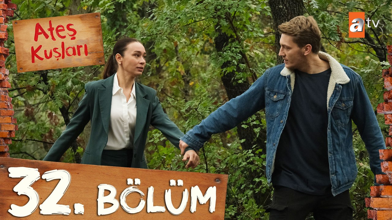 Ateş Kuşları 32. Bölüm