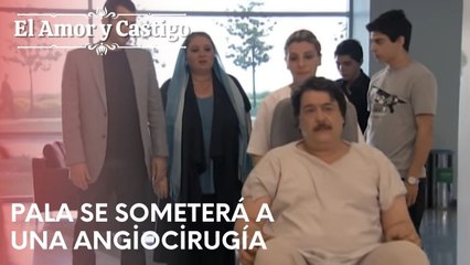 Pala se someterá a una angiocirugía | Amor y Castigo - Capitulo 23