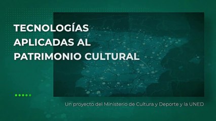 Tecnologías aplicadas al Patrimonio Cultural