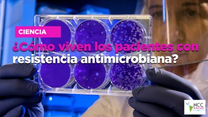 ¿Cómo viven los pacientes con resistencia antimicrobiana?