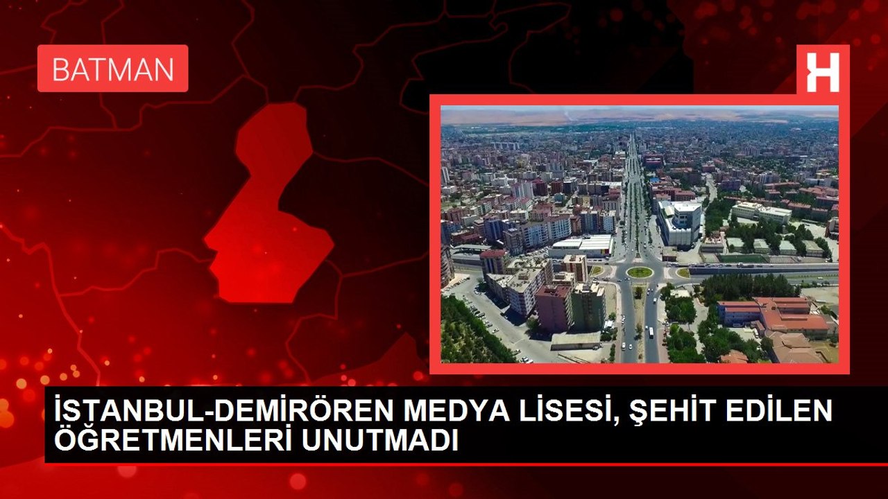 İSTANBUL-DEMİRÖREN MEDYA LİSESİ, ŞEHİT EDİLEN ÖĞRETMENLERİ UNUTMADI