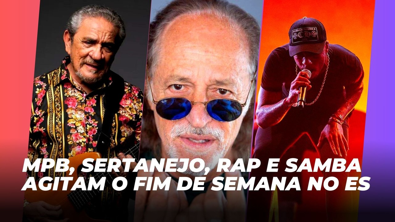 MPB, sertanejo, rap e samba agitam o fim de sem...