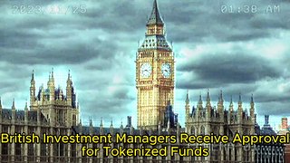 British Investment Managers Receive Approval for Tokenized Funds