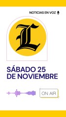 Resumen de noticias sábado 25 de noviembre