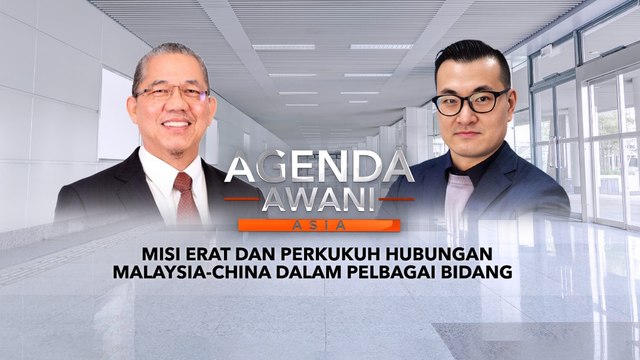Agenda AWANI Asia: Misi erat dan perkukuh hubungan Malaysia-China dalam pelbagai bidang