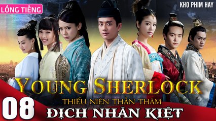 THIẾU NIÊN THẦN THÁM ĐỊCH NHÂN KIỆT - Tập 08 (Lồng Tiếng) | Huỳnh Tông Trạch x Mã Thiên Vũ