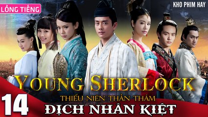 THIẾU NIÊN THẦN THÁM ĐỊCH NHÂN KIỆT - Tập 14 (Lồng Tiếng) | Huỳnh Tông Trạch x Mã Thiên Vũ