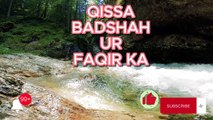 QISSA BADSHAH UR FAQIR KA