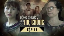 SỐNG CHUNG VỚI MẸ CHỒNG - Tập 11 | Bảo Thanh & NSND Lan Hương,