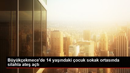 Büyükçekmece'de 14 yaşındaki çocuk sokak ortasında silahla ateş açtı