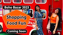 Boho Bazar Delhi 2023: Mood On Masti, Full Video Coming Soon, Stay tuned