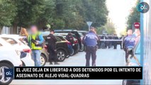 El juez deja en libertad a dos detenidos por el intento de asesinato de Alejo Vidal-Quadras
